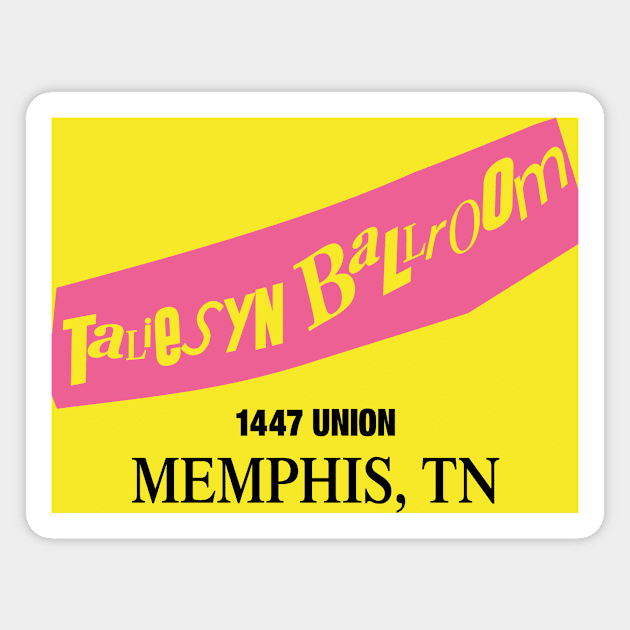 Taliesyn Ballroom - Memphis Magnet by rt-shirts